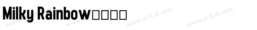 Milky Rainbow字体转换